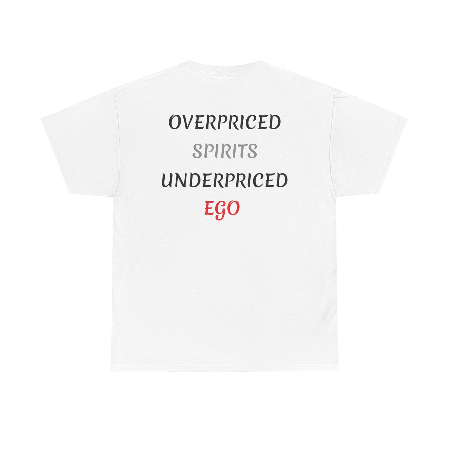 OVERPRICED SPIRITS, UNDERPRICED EGO