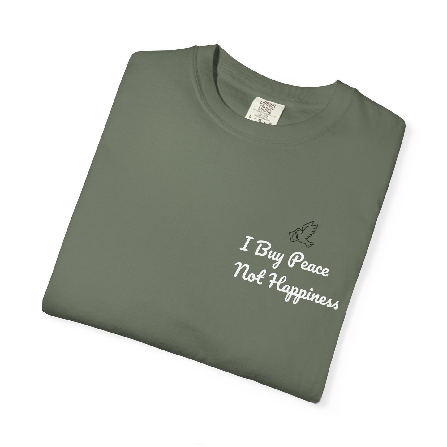 I BUY PEACE, NOT HAPPINESS