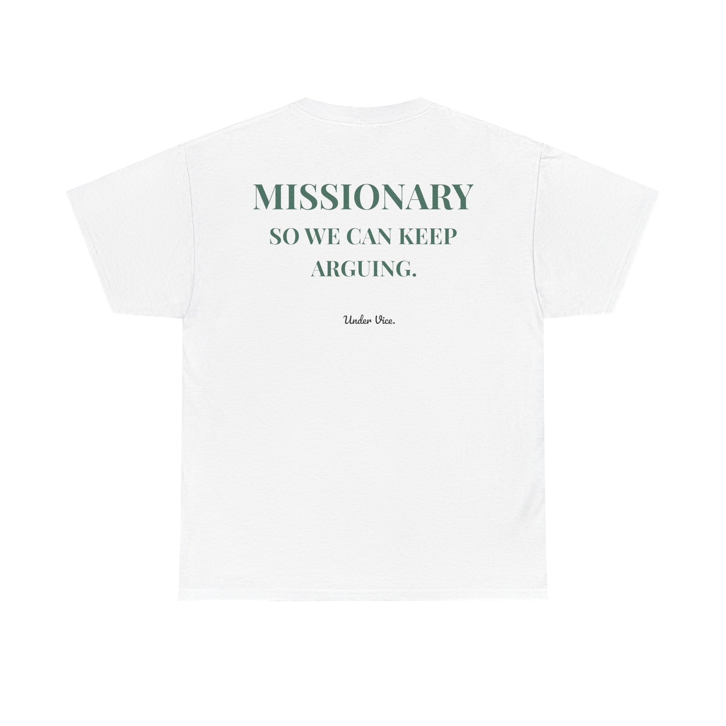 MISSIONARY SO WE CAN KEEP ARGUING.