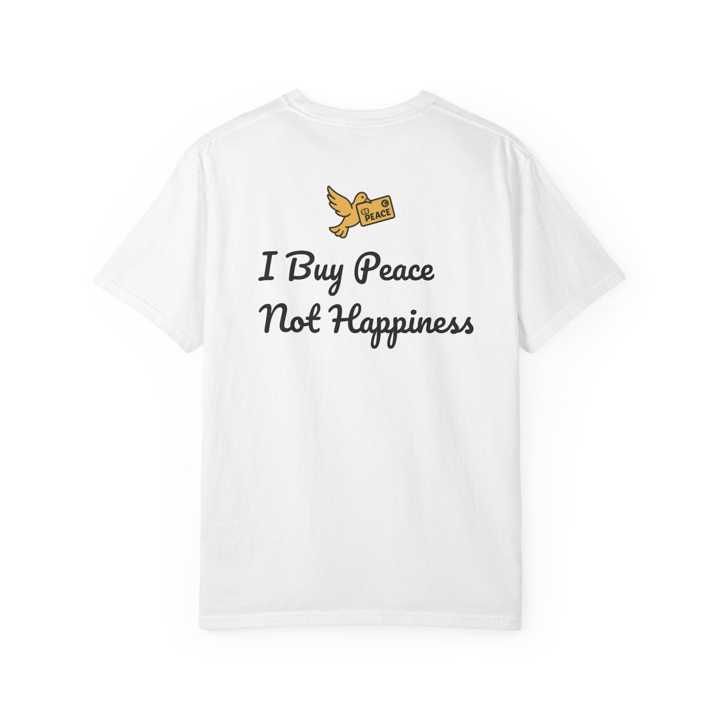 I BUY PEACE, NOT HAPPINESS