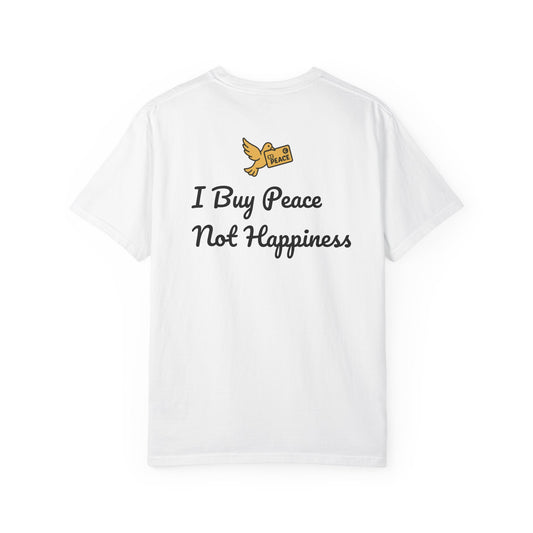 I BUY PEACE, NOT HAPPINESS