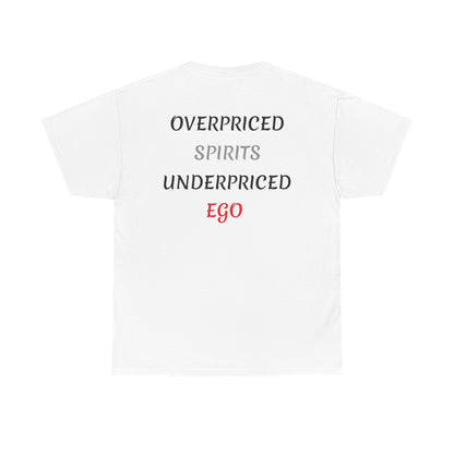 OVERPRICED SPIRITS, UNDERPRICED EGO