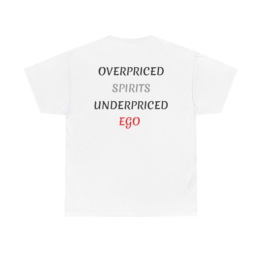 OVERPRICED SPIRITS, UNDERPRICED EGO