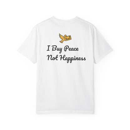 I BUY PEACE, NOT HAPPINESS